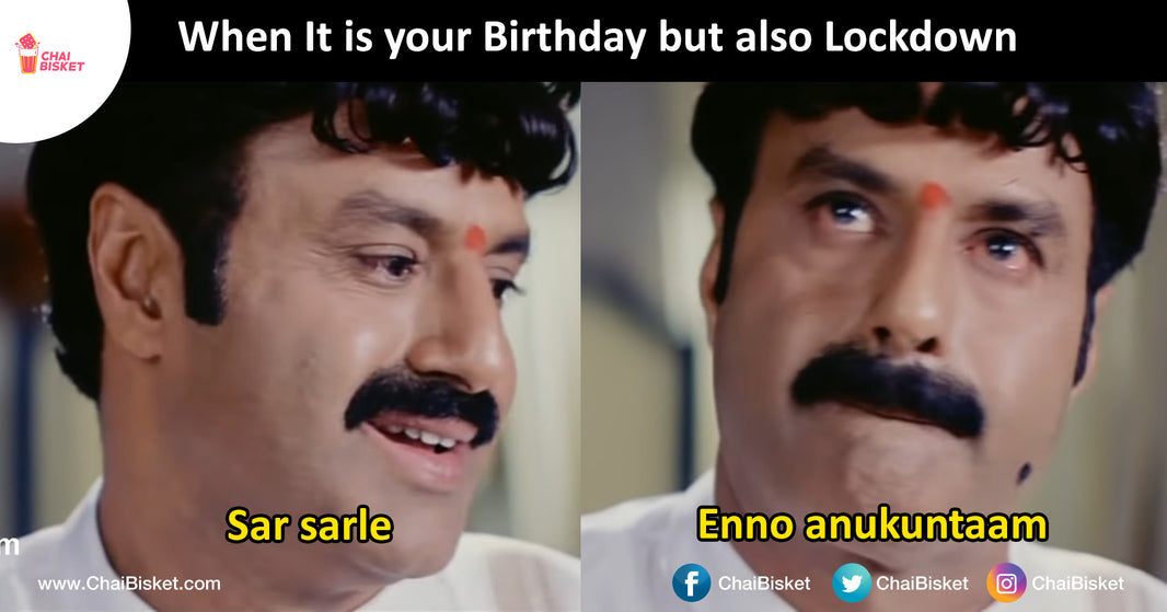 Things You Will Relate If You Can't Celebrate Your Birthday Grandly Because Of Lock Down