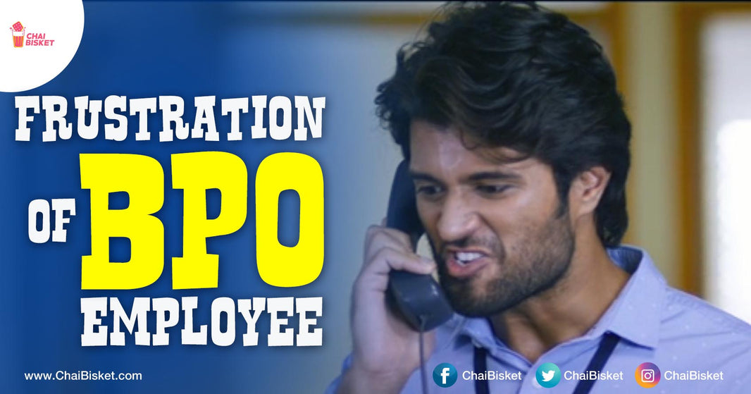 BPO Kashtalu: 9 Inner Feelings Of Every Call Centre Employee That Are Honest AF