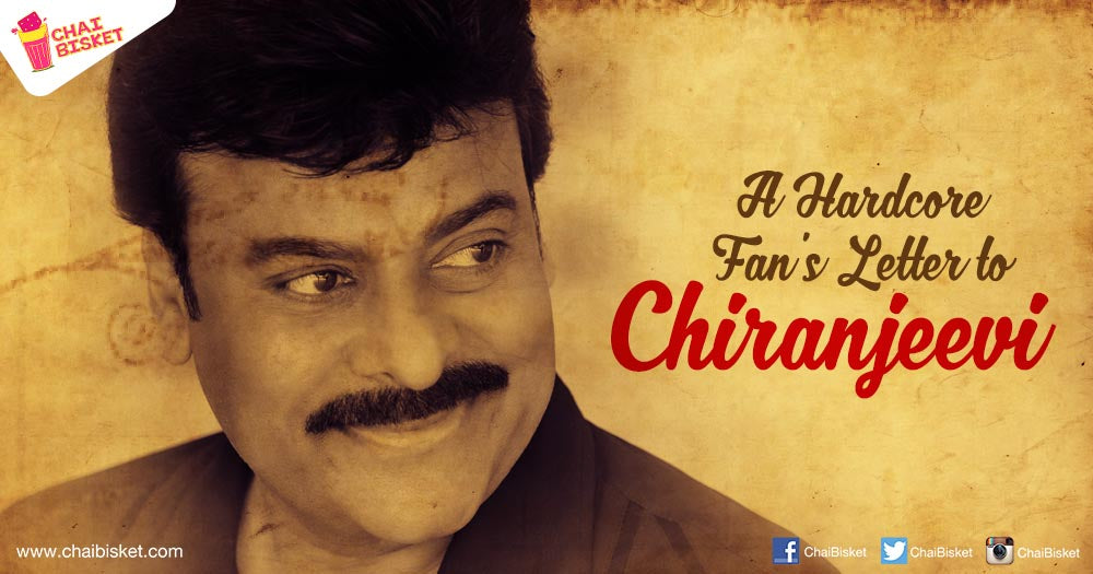 This Letter To Chiranjeevi From A Hardcore Fan Will Surely Make You Emotional!