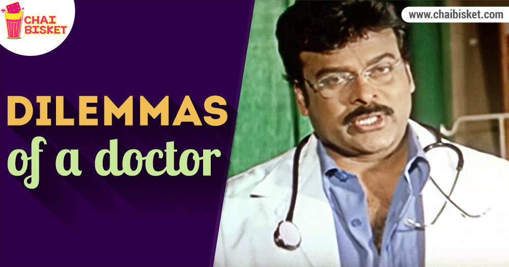 10 Types Of Dilemmas That Every Doctor Has To Go Through!