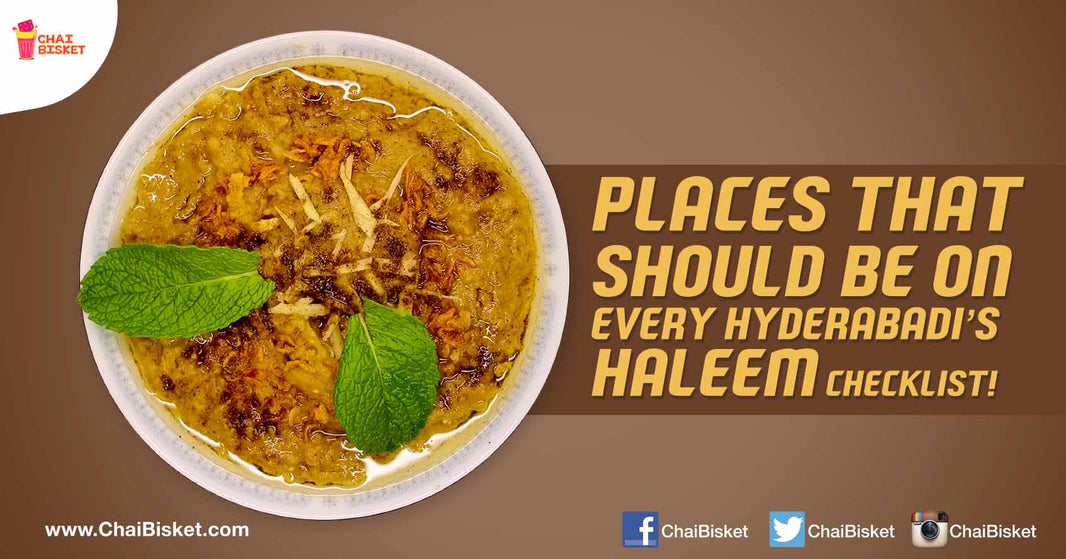 12 Places That Should Be On Every Hyderabadi’s Haleem Checklist!