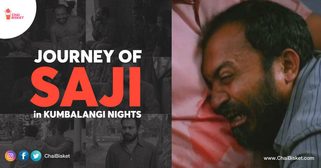 Saji From Kumbalangi Nights: The Journey From A Careless Man To A Real Man