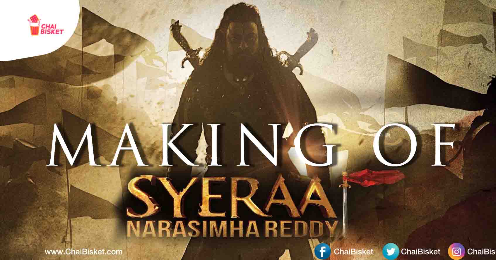 You Need To Watch This Spectacular Making Video Of The Much Awaited ' Sye Raa Narasimha Reddy '