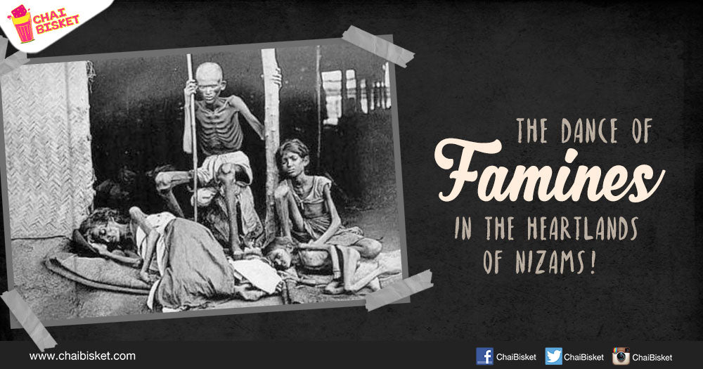 Here's The Story Of The Land Of The Nizams Which Was Once Declared As A Critical Famine Zone!