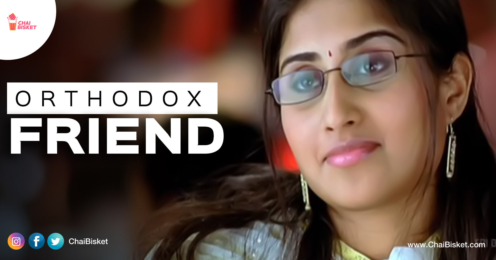 Oye Lo Sandhya Fictional Naa Friend Original : Things You Will Relate If Your Friend Is From A Strict, Orthodox Family