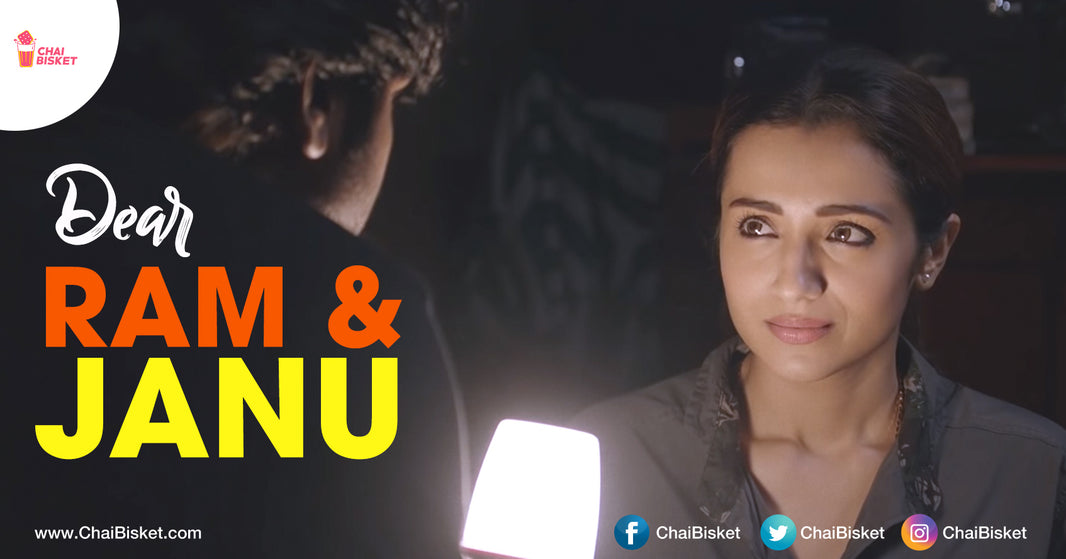 This Open Letter To Ram & Janu Is Not Only For Them But Also To All True Lovers Out There