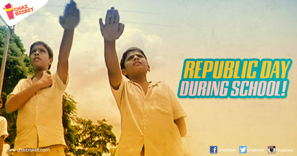 9 Things We All Did To Celebrate Republic Day During Our School Life!