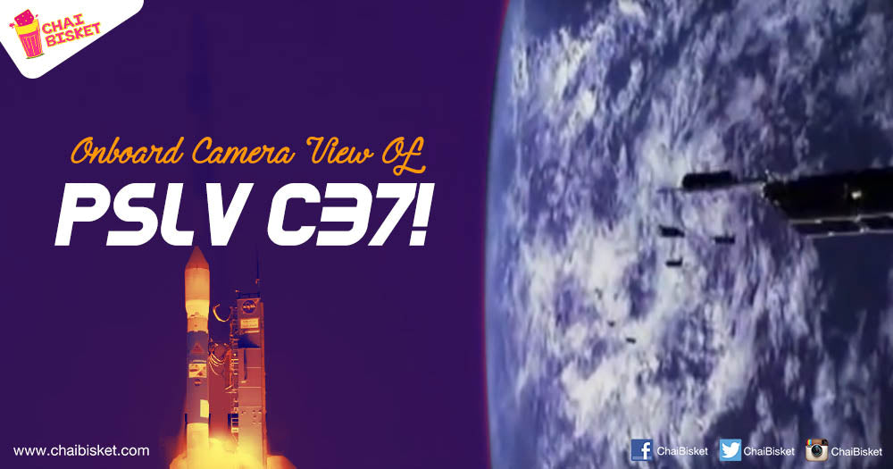 Check Out The Onboard Camera View Of ISRO's Prestigious PSLV C-37 Launch!