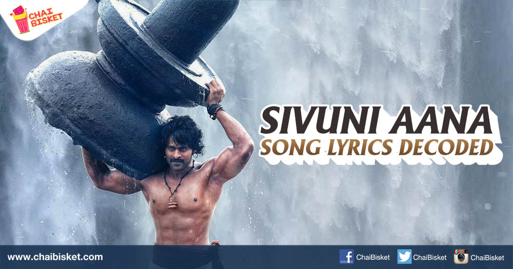 The Meaning Of The Sanskrit Lyrics From Baahubali's "Sivuni Aana" Will Surely Give You Goosebumps!