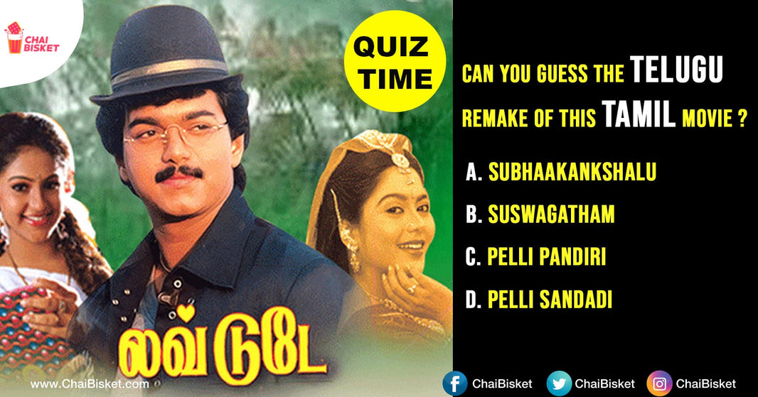 Can You Guess What's The Telugu Remake Title Of These 10 Tamil Films ?