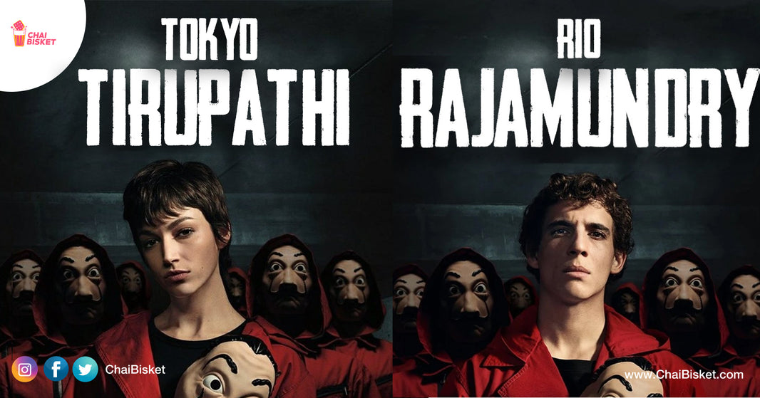 We Know Money Heist Is Now Streaming In Telugu But What If They Have Telugu Names Too..