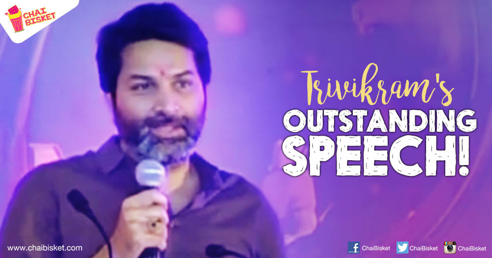 You Must Check Out This Outstanding Speech By Trivikram About The Meaning Of Life!