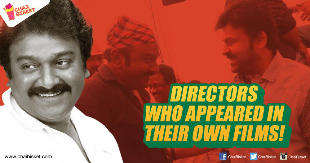 Tollywood Directors who Appeared in their Own Films!